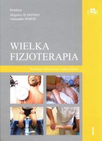 Wielka fizjoterapia. Tom 1. Wydawca: Edra Urban & Partner. ZdrowePodejscie.pl Opakowanie Wielka fizjoterapia. Tom 1