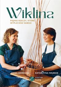 Okładka książki Wiklina. Piękne rzeczy, które wypleciesz sam(a)