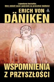 Wspomnienia z przyszłości. Autor: Däniken von Erich. ZdrowePodejscie.pl Okładka książki Wspomnienia z przyszłości