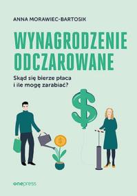 Okładka książki Wynagrodzenie odczarowane. Skąd się bierze płaca..