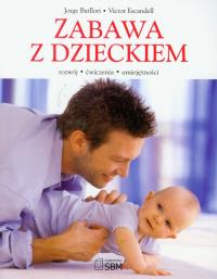 Okładka książki Zabawa z dzieckiem - Wydanie II ( 5% VAT )