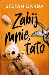 Okładka książki Zabij mnie, tato