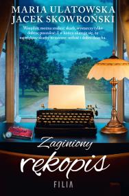Zaginiony rękopis. Autor: Maria Ulatowska, Jacek Skowroński. ZdrowePodejscie.pl Okładka książki Zaginiony rękopis