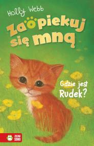 Okładka książki Zaopiekuj się mną. Gdzie jest Rudek?