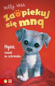Okładka książki Zaopiekuj się mną. Hyzio, piesek ze schroniska
