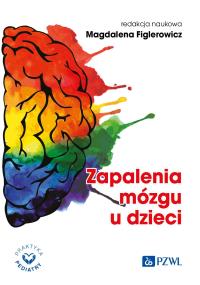 Zapalenia mózgu u dzieci. Autor: Figlerowicz Magdalena. ZdrowePodejscie.pl Okładka książki Zapalenia mózgu u dzieci