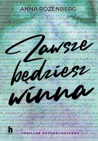 Zawsze będziesz winna. Autor: Anna Rozenberg. ZdrowePodejscie.pl Okładka książki Zawsze będziesz winna