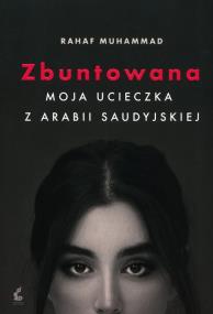 Zbuntowana. Autor: Rahaf Mohammed. ZdrowePodejscie.pl Okładka książki Zbuntowana