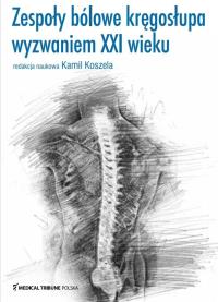 Okładka książki Zespoły bólowe kręgosłupa wyzwaniem XXI wieku
