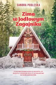Zima w Jodłowym Zagajniku. Autor: Sandra Podleska. ZdrowePodejscie.pl Okładka książki Zima w Jodłowym Zagajniku
