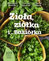 Okładka książki Zioła, ziółka i… Baziółka