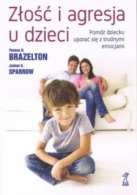 Okładka książki Złość i agresja u dzieci. Pomóż dziecku uporać się z trudnymi emocjami