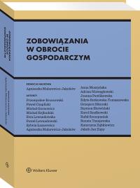 Zobowiązania w obrocie gospodarczym. Autor: Malarewicz-Jakubów Agnieszka, Niewęgłowski Adrian, Sikorski Grzegorz, Renata Tanajewska, Rafał Szczepaniak, Słotwiński Szymon, Lewandowski Paweł, Ewa Lewandowska, Szadkowski Karol, Moszyńska Anna, Joanna Pawlikowska, Paweł Czaplicki, Michał Gornowicz, Sylwia Łazarewicz, Michał Hejbudzki, Jakub Zięty, Przemysław Brzozowski, Katarzyna Ząbkiewicz. ZdrowePodejscie.pl Okładka książki Zobowiązania w obrocie gospodarczym