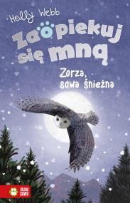 Okładka książki Zorza, sowa śnieżna. Zaopiekuj się mną