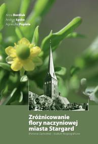 Okładka książki Zróżnicowanie flory naczyniowej miasta Stargard
