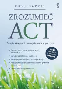 Okładka książki Zrozumieć Act. Terapia akceptacji i zaangażowania w praktyce