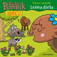 Żubr Pompik. Odkrycia (6) Leśna dieta. Autor: Samojlik Tomasz. ZdrowePodejscie.pl Okładka książki Żubr Pompik. Odkrycia (6) Leśna dieta