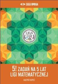 Okładka książki 5! zadań na 5 lat Ligi Matematycznej