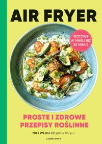 Okładka książki Air Fryer. Proste i zdrowe przepisy roślinne