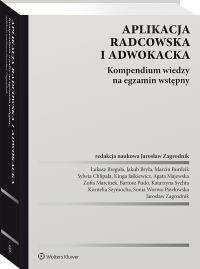 Okładka książki Aplikacja radcowska i adwokacka. Kompendium wiedzy na egzamin wstępny