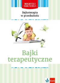 Okładka książki Bajkoterapia w przedszkolu. Bajki terapeutyczne