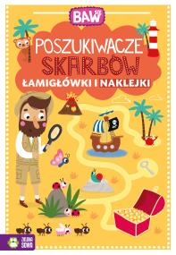 Okładka książki Baw się. Poszukiwacze skarbów. Łamigłówki i naklej - uszkodzone