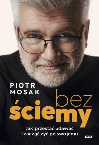 Okładka książki Bez ściemy. Jak przestać udawać i zacząć żyć po swojemu
