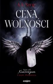 Cena wolności Spin off Konsorcjum Część Pierwsza. Autor: A.S. SIVAR. ZdrowePodejscie.pl Okładka książki Cena wolności Spin off Konsorcjum Część Pierwsza