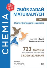 Chemia Zbiór zadań maturalnych Lata 2010–2025 Poziom rozszerzony 723 zadania CKE z rozwiązaniami Część 2 Chemia nieorganiczna i organiczna. Autor: Piotr Kosztołowicz, Dorota Kosztołowicz. ZdrowePodejscie.pl Okładka książki Chemia Zbiór zadań maturalnych Lata 2010–2025 Poziom rozszerzony 723 zadania CKE z rozwiązaniami Część 2 Chemia nieorganiczna i organiczna