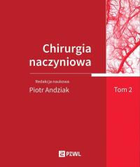 Chirurgia naczyniowa Tom 2. Autor: Andziak Piotr. ZdrowePodejscie.pl Okładka książki Chirurgia naczyniowa Tom 2