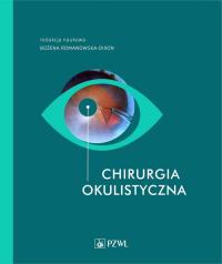 Chirurgia okulistyczna. Autor: Romanowska-Dixon Bożena. ZdrowePodejscie.pl Okładka książki Chirurgia okulistyczna