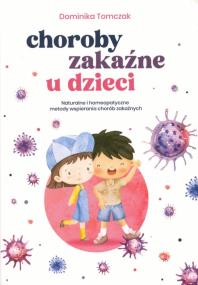 Choroby zakaźne u dzieci. Autor: Tomczak Dominika. ZdrowePodejscie.pl Okładka książki Choroby zakaźne u dzieci