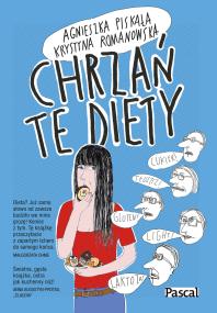 Okładka książki Chrzań te diety - uszkodzone