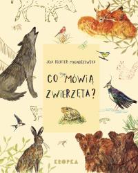 Co mówią zwierzęta?. Autor: Jolanta Richter-Magnuszewska. ZdrowePodejscie.pl Okładka książki Co mówią zwierzęta?