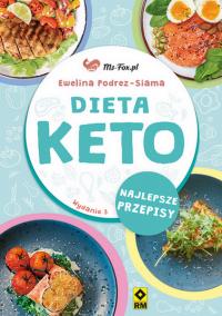 Dieta KETO. Najlepsze przepisy wyd. 3. Autor: Ewelina Podrez-Siama. ZdrowePodejscie.pl Okładka książki Dieta KETO. Najlepsze przepisy wyd. 3