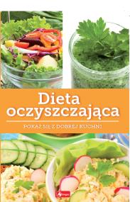 Dieta oczyszczająca. Dobra kuchnia. Autor: Marta Szydłowska. ZdrowePodejscie.pl Okładka książki Dieta oczyszczająca. Dobra kuchnia