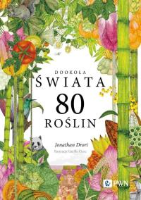 Dookoła świata. 80 roślin. Autor: Drori Jonathan. ZdrowePodejscie.pl Okładka książki Dookoła świata. 80 roślin