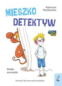 Okładka książki Draka na scenie. Mieszko Detektyw