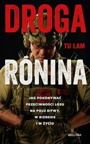 Okładka książki Droga Ronina Jak pokonywać przeciwności losu na polu bitwy, w biznesie i w życiu