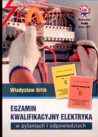 Okładka książki Egzamin kwalifikacyjny elektryka w pytaniach i odpowiedziach