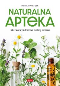 Expert. Naturalna apteka. Autor: Monika Marczyk. ZdrowePodejscie.pl Okładka książki Expert. Naturalna apteka