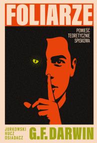 Okładka książki Foliarze. Powieść teoretycznie spiskowa