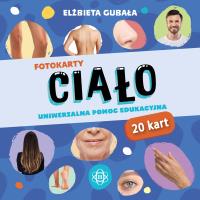 Fotokarty. Ciało. Autor: Gubała Elżbieta. ZdrowePodejscie.pl Okładka książki Fotokarty. Ciało