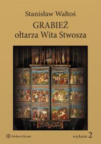 Grabież ołtarza Wita Stwosza. Autor: Waltoś Stanisław. ZdrowePodejscie.pl Okładka książki Grabież ołtarza Wita Stwosza