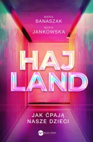 Okładka książki Hajland. Jak ćpają nasze dzieci - uszkodzone