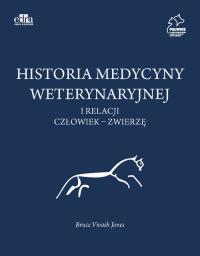 Okładka książki Historia medycyny weterynaryjnej i relacji człowiek - zwierzę