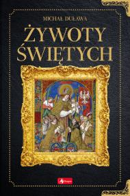 Historica. Żywoty świętych. Autor: Duława Michał. ZdrowePodejscie.pl Okładka książki Historica. Żywoty świętych