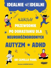 Okładka książki Idealnie nieidealni. Naukowy przewodnik po dorastaniu z autyzmem i nie tylko