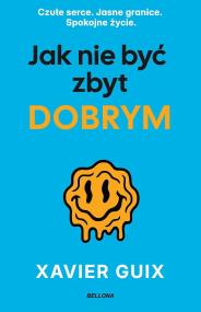 Okładka książki Jak nie być zbyt dobrym