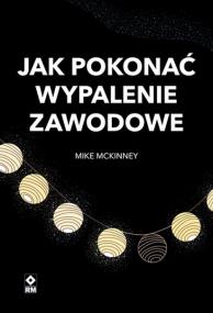 Okładka książki Jak pokonać wypalenie zawodowe